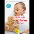 Annette Kast-Zahn, Dr. Med. Hartmut Morgenroth - Jedes Kind Kann Schlafen Lernen.