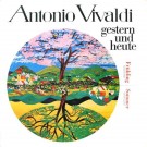 Antonio Vivaldi - Jaap Schröder / Concerto Amsterdam, Günter-Noris-Quartett - Antonio Vivaldi Gestern Und Heute 