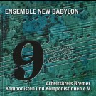 Arbeitskreis Bremen Komponisten - Ensemble New Babylon 9