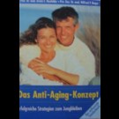 Armin E. Heufelder / Wilfried P. Bieger - Das Anti-Aging-Konzept - Erfolgreiche Strategien Zum Jungbleiben (Das Umfassende Standardwerk)