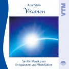 Arnd Stein - Visionen - Sanfte Musik Zum Entspannen Und Wohlfühlen