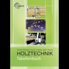 Autorenkollektiv - Tabellenbuch Holztechnik: Tabellen - Formeln - Regeln - Bestimmungen