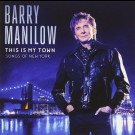 Barry Manilow - This Is My Town: Songs Of New York
