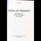 Bernd Rill - Sizilien Im Mittelalter. Das Reich Der Araber, Normannen Und Staufer