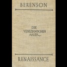 Bernhard Berenson - Die Venezianischen Maler Der Renaissance