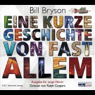 Bill Bryson - Eine Kurze Geschichte Von Fast Allem: Ausgabe Für Junge Hörer