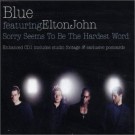 Blue (5) Feat. Elton John - Sorry Seems To Be The Hardest Word