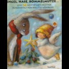 Brigitte Weninger (Hrsg.) - Engel, Hase, Bommelmütze... Und 24 Adventsgeschichten.