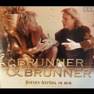 Brunner & Brunner - Dieses Gefühl In Mir 