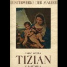 Carlo Gamba - Tizian. 10 Farbtafeln (In Kupfertiefdruck). Mit Einem Begleittext Von Carlo Gamba.. (= Reihe: Meisterwerke Der Malerei)