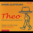 Daniel Glattauer - Theo: Antworten Aus Dem Kinderzimmer