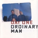 Day One - Ordinary Man