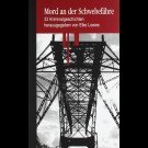 Elke Loewe (Hrsg.) - Mord An Der Schwebefähre. 33 Kriminalgeschichten