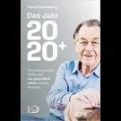 Franz Müntefering - Das Jahr 2020+. Übers Einmischen, Mittun Und Ein Gutes Stück Leben Auch Im Ältersein.