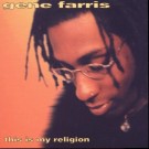 Gene Farris, Percy X - This Is My Religion 