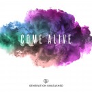 Generation Unleashed - Come Alive