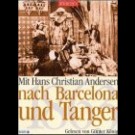 Günter König - Mit Hans Christian Andersen Nach Barcelona Und Tanger (1863)