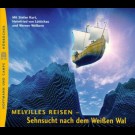 Herman Melville, Stefan Kurt, Et Al. - Melvilles Reisen, Sehnsucht Nach Dem Weißen Wal, 2 Audio-Cds