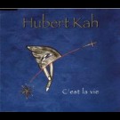 Hubert Kah - C'est La Vie