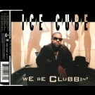 Ice Cube - We Be Clubbin' 