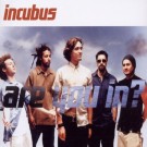 Incubus - Are You In?