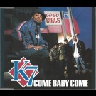 K7 - Come Baby Come 