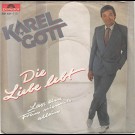 Karel Gott - Die Liebe Lebt / Lass Eine Frau Niemals Allein 