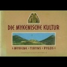 Konstantinos P. Kontorlis - Die Mykenische Kultur : Mykene, Tiryns, Pylos