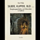 Kurt Folie - Silber, Kupfer, Blei ... - Bergbaugeschichte Und Mineralien In Südtirol