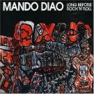 Mando Diao - Long Before Rock 'N' Roll