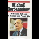 Michael Gorbatschow - Reden Und Aufsätze Zu Glasnost Und Perestroika