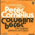 Peter Cornelius - Du Entschudige I Kenn Di - Die Spatzen Pfeifen's Vom Dach 