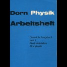 Professor Dorn - Dorn Physik Arbeitsheft. Oberstufe Ausgabe A. Heft 2. Elektrizitätslehre Und Atomphysik