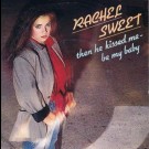Rachel Sweet - Then He Kissed Me - Be My Baby
