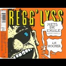 Regg'lyss - Mets De L'huile / Le Rocher