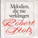 Robert Stolz - Melodien Die Nie Verklingen, Von Und Mit
