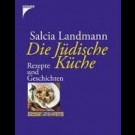 Salcia Landmann - Die Jüdische Küche: Rezepte Und Geschichten