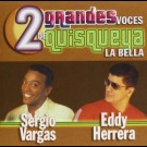 Sergio Vargas - 2 Grandes Voces De Quisqueya L