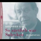 Siegfried Lenz - So Zärtlich War Suleyken