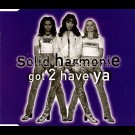 Solid Harmonie - Got 2 Have Ya
