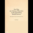 Sonja. Berger - Der Weg Der Christus-Wesenheit In Der Darstellung Rudolf Steiners. Skizzenhafter Versuch Einer Zusammenschau.