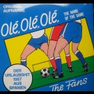 The Fans - Olé, Olé, Olé (The Name Of The Game)