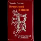 Theodor Fontane - Ernst Und Scherz. Lebensweisheiten In Gedichten