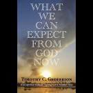 Timothy C. Geoffrion - What We Can Exprect From God Now