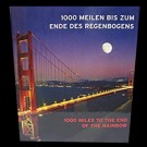 Unbekannt - 1000 Meilen Bis Zum Ende Des Regenbogens : 1000 Miles To The End Of The Rainbow. Der Westen Der Usa. The West Of The Usa.