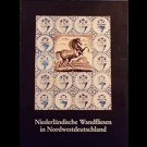 Universität Osnabrück (Hrsg.) - Niederländische Wandfliesen In Nordwestdeutschland.
