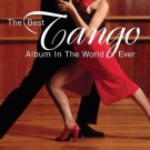 Various - The Best Tango Album In The World Ever!
