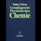 Walter J. Moore - Grundlagen Der Physikalischen Chemie.