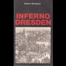 Walter Weidauer - Inferno Dresden. Über Lügen Und Legenden Um Die Aktion "Donnerschlag"