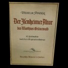 Wilhelm Pinder - Der Isenheimer Altar Des Mathis Gotthardt Neithardt (Matthias Grünewald). Deutsche Malerei In Farben.